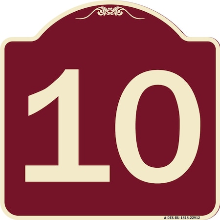 Signmission Designer Series Sign W/ Number 10, Burgundy Heavy-Gauge Aluminum Sign, 18" x 18", BU-1818-22912 A-DES-BU-1818-22912
